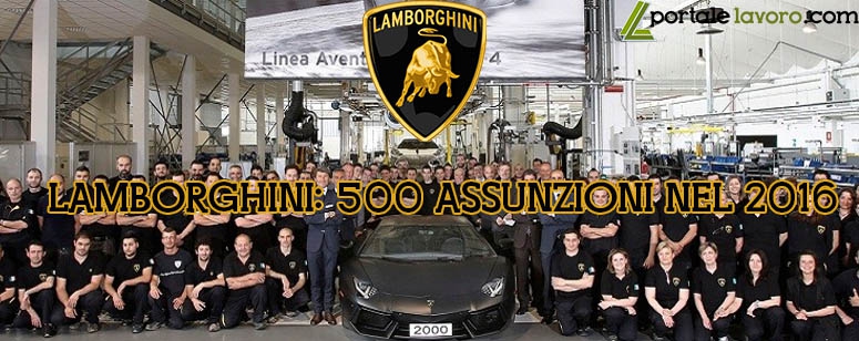 LAMBORGHINI: 500 ASSUNZIONI NEL 2016