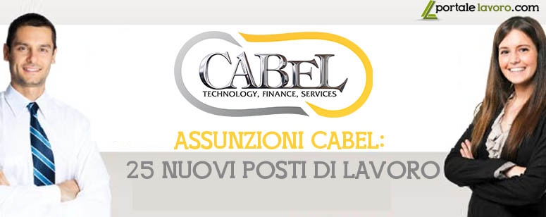 ASSUNZIONI CABEL: 25 NUOVI POSTI DI LAVORO