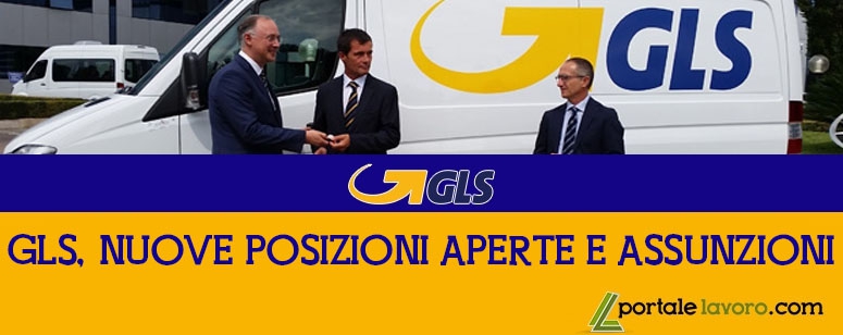 GLS, NUOVE POSIZIONI APERTE E ASSUNZIONI