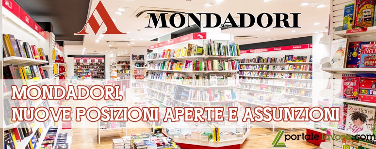 MONDADORI, NUOVE POSIZIONI APERTE E ASSUNZIONI