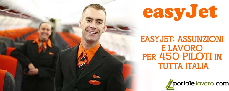 EASYJET: ASSUNZIONI E LAVORO PER 450 PILOTI IN TUTTA ITALIA