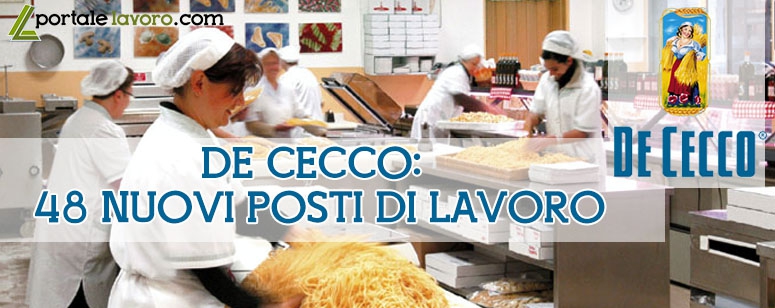 LAVORO IN DE CECCO: 48 NUOVI POSTI DI LAVORO