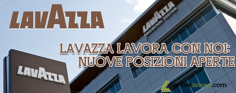 LAVAZZA LAVORA CON NOI: NUOVE POSIZIONI APERTE