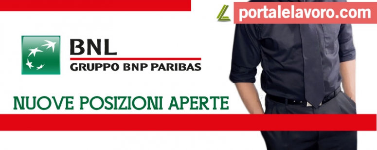 BANCA BNL, POSIZIONI APERTE E NUOVE ASSUNZIONI