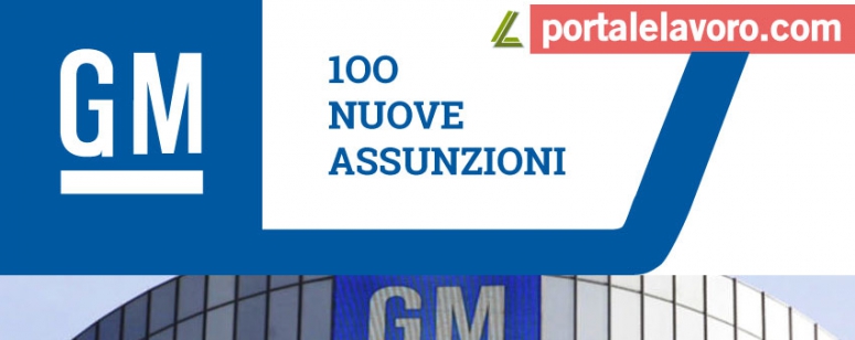 GENERAL MOTORS: 100 NUOVE ASSUNZIONI