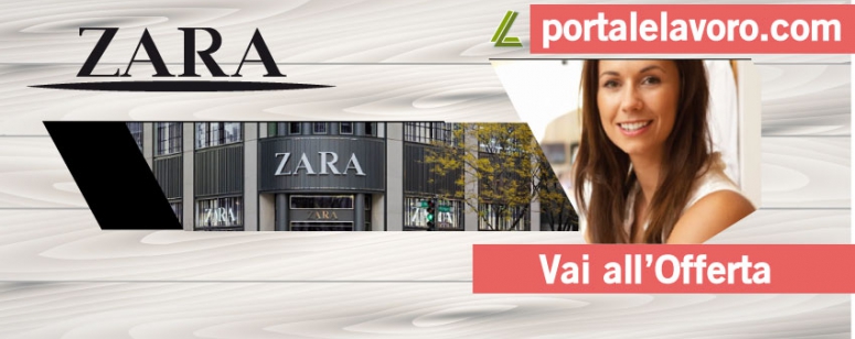 ZARA LAVORA CON NOI: NUOVE ASSUNZIONI IN TUTTA 